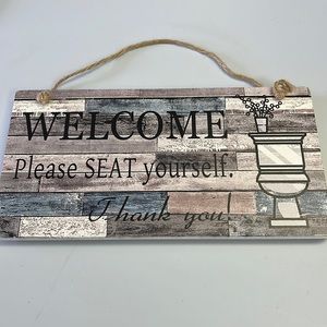 Bathroom Decor Sign “Welcome Please Seat Yourself”